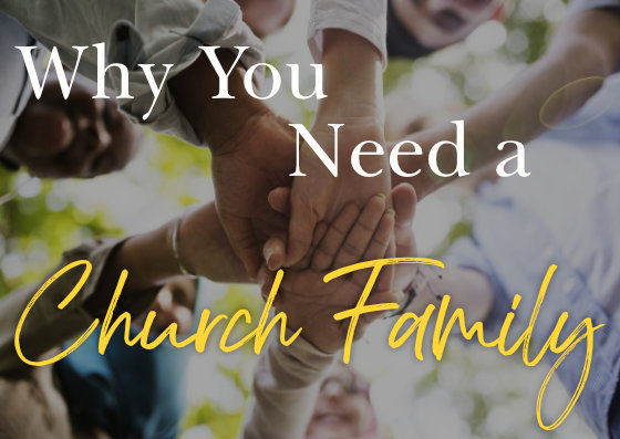 Why You Need A Church Family