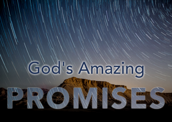 Sunday: 7-10-2022 – God’s Amazing Promises