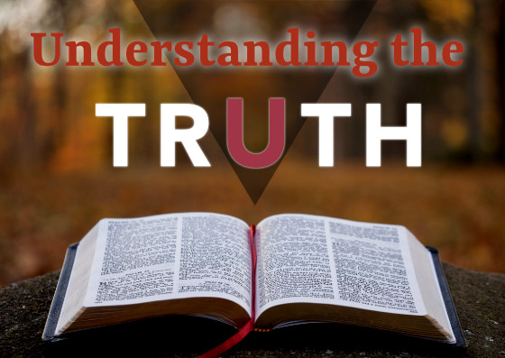 Sunday: 6-26-2022 – Understanding the Truth
