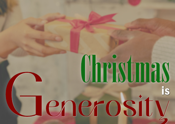 Sunday: 12-25-2022 – Christmas is Generosity