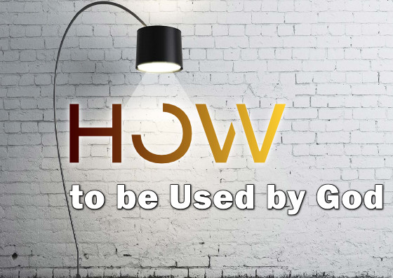 Sunday: 1-1-2023 – How to be used by God