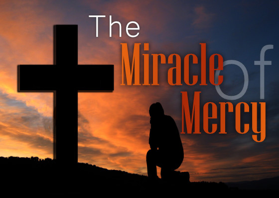 Sunday: 4-9-2023 – The Mircle of Mercy