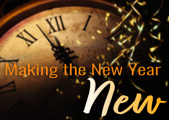 Sunday: 12-31-2023 – Making the New Year New